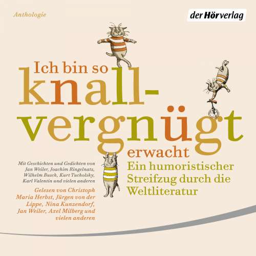 Cover von Joachim Ringelnatz - Ich bin so knallvergnügt erwacht - Ein humoristischer Streifzug durch die Weltliteratur