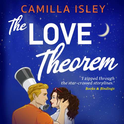 Cover von Camilla Isley - The Love Theorem - An unforgettable STEMinist romance for summer 2023, perfect for fans of Ali Hazelwood