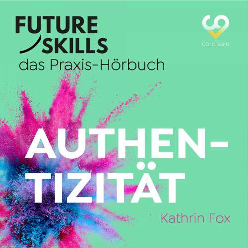 Cover von Kathrin Fox - Future Skills - Das Praxis-Hörbuch - Authentizität