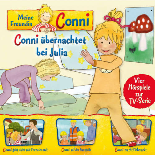 Cover von Meine Freundin Conni - 08: Conni übernachtet bei Julia / Conni geht nicht mit Fremden mit / Conni auf der Baustelle / Conni macht Flohmarkt (Vier Hörspiele zur TV-Serie)