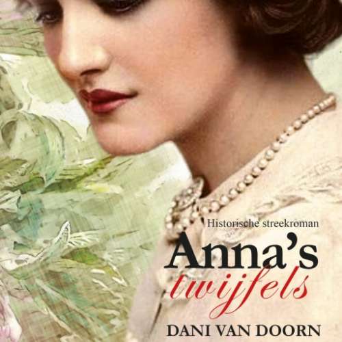 Cover von Dani van Doorn - Anna's twijfels - Historische streekroman