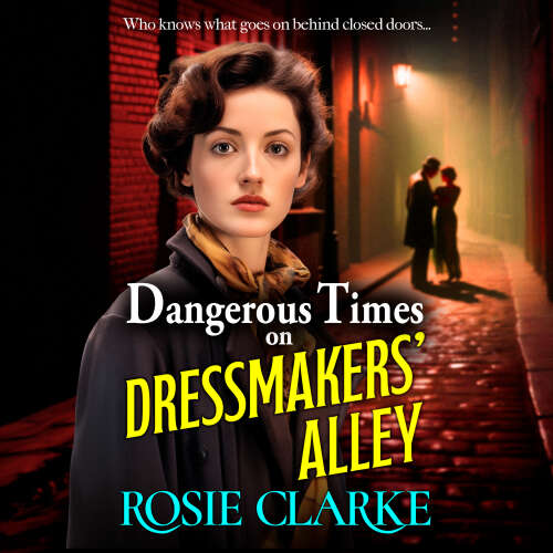 Cover von Rosie Clarke - Dangerous Times on Dressmakers' Alley
