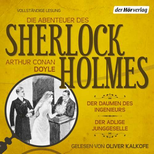 Cover von Arthur Conan Doyle - Die Abenteuer des Sherlock Holmes - Der Daumen des Ingenieurs & Der adlige Junggeselle