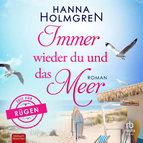 Cover von Hanna Holmgren - Zeit für Rügen - Band 3 - Immer wieder du und das Meer