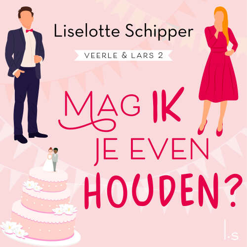 Cover von Liselotte Schipper - Veerle en Lars - Deel 2 - Mag ik je even houden?