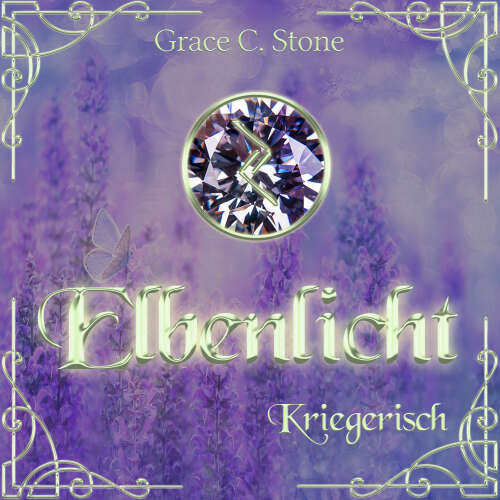 Cover - Grace C. Stone - Elbenlicht Saga - Band 6 - Kriegerisch