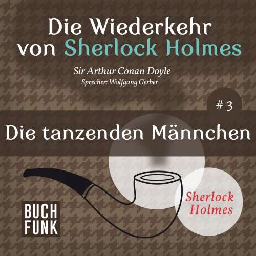 Cover von Arthur Conan Doyle - Sherlock Holmes - Die Wiederkehr von Sherlock Holmes: Die tanzenden Männchen