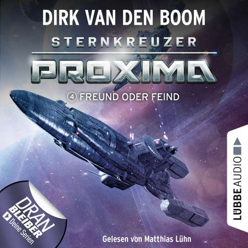 Cover von Dirk van den Boom - Sternkreuzer Proxima - Folge 4 - Freund oder Feind?