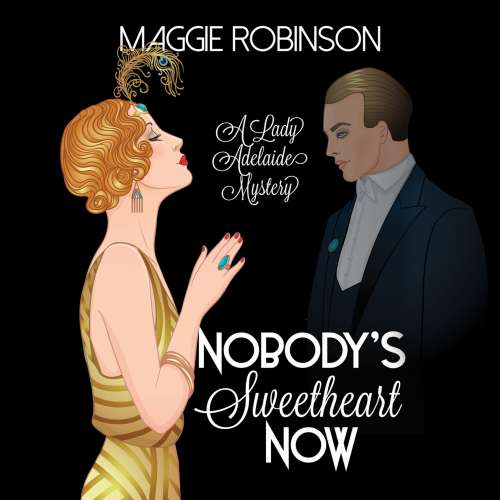 Cover von Maggie Robinson - A Lady Adelaide Mystery - Book 1 - Nobody's Sweetheart Now