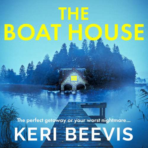 Cover von Keri Beevis - The Boat House - The BRAND NEW page-turning psychological thriller from TOP 10 BESTSELLER Keri Beevis for 2023