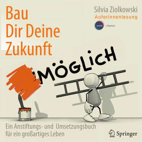 Cover von Silvia Ziolkowski - Bau Dir Deine Zukunft - Ein Anstiftungs- und Umsetzungsbuch für ein großartiges Leben