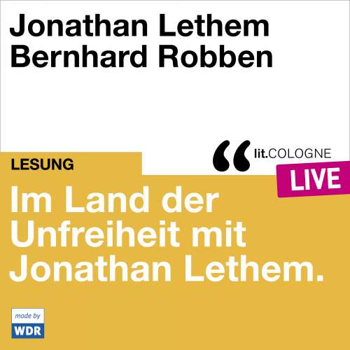 Cover von Jonathan Lethem - Im Land der Unfreiheit mit Jonathan Lethem - lit.COLOGNE live