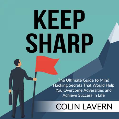 Cover von Colin Lavern - Keep Sharp - The Ultimate Guide to Mind Hacking Secrets That Would Help You Overcome Adversities and Achieve Success in Life
