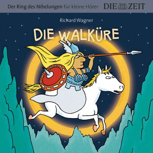 Cover von Richard Wagner - Die ZEIT-Edition "Der Ring des Nibelungen für kleine Hörer" - Die Walküre