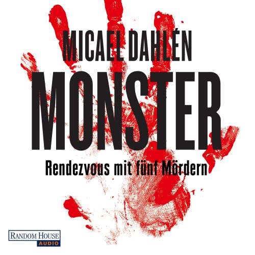 Cover von Micael Dahlén - Monster - Rendezvous mit fünf Mördern