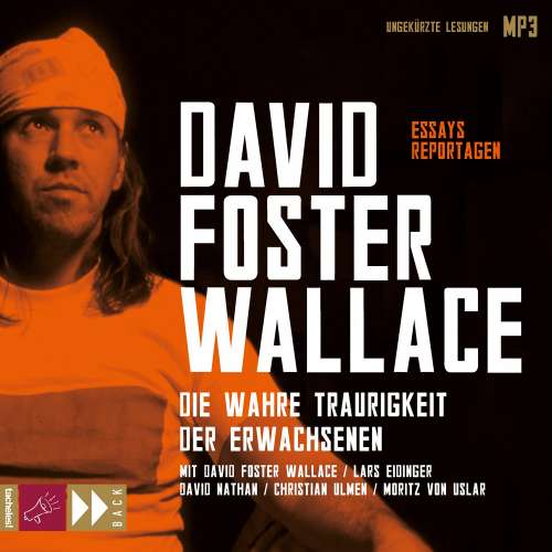Cover von David Foster Wallace - Die wahre Traurigkeit der Erwachsenen