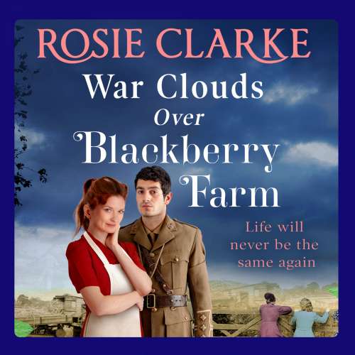 Cover von Rosie Clarke - War Clouds Over Blackberry Farm - The start of a brand new historical saga series by Rosie Clarke for 2021