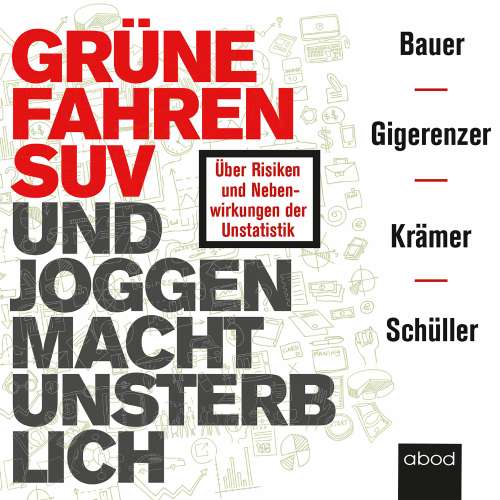 Cover von Gerd Gigerenzer - Grüne fahren SUV und Joggen macht unsterblich - Über Risiken und Nebenwirkungen der Unstatistik