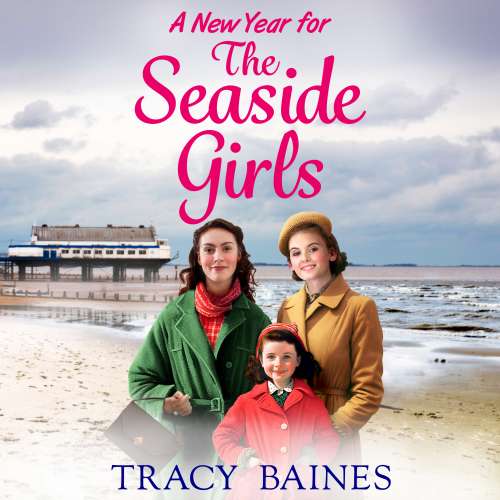 Cover von Tracy Baines - The Seaside Girls - Book 3 - A New Year for The Seaside Girls