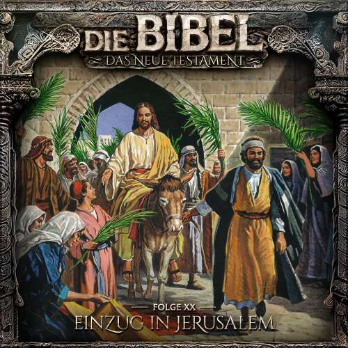 Cover von Die Bibel - Folge 20 - Einzug in Jerusalem