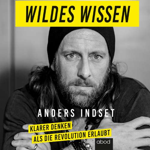 Cover von Anders Indset - Wildes Wissen - Klarer denken als die Revolution erlaubt