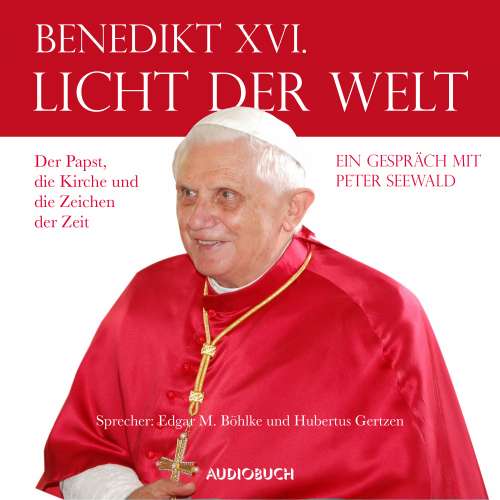 Cover von Benedikt XVI. - Licht der Welt - Der Papst, die Kirche und die Zeichen der Zeit