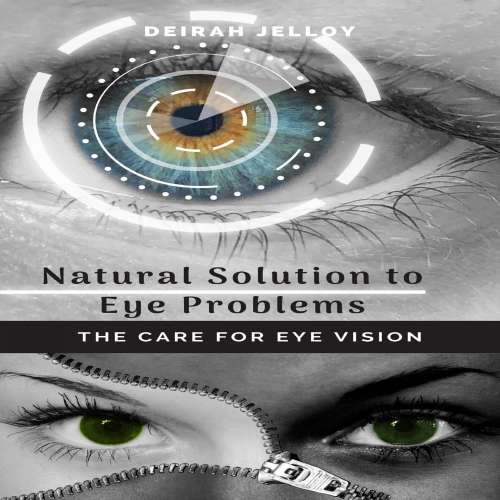 Cover von Deirah Jelloy - Natural Solution to Eye Problems - The Care for Eye Vision