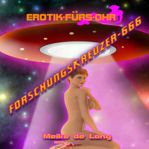 Cover von Meike de Long - Erotik für's Ohr - Forschungskreuzer-666