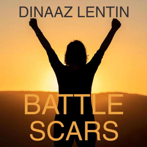 Cover von Dinaaz Lentin - Battle Scars - A courageous memoir of one person's life experiences within our health care system