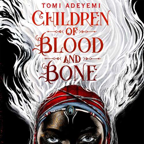Cover von Tomi Adeyemi - Legacy of Orisha - Book 1 - Children of Blood and Bone