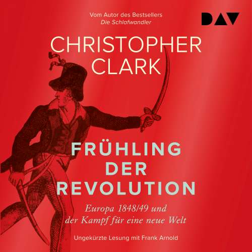 Cover von Christopher Clark - Frühling der Revolution. Europa 1848/49 und der Kampf für eine neue Welt
