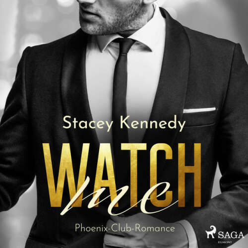Cover von Stacey Kennedy - Watch me (Phoenix Club-Reihe 1)