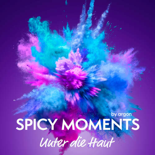 Cover von spicy moments by argon - spicy moments - Erotische Geschichten - Band 9 - Unter die Haut