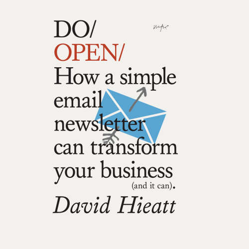 Cover von David Hieatt - Do Books - Do Open - How a simple email newsletter can transform your business (and it can).