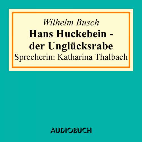 Cover von Wilhelm Busch - Hans Huckebein - der Unglücksrabe