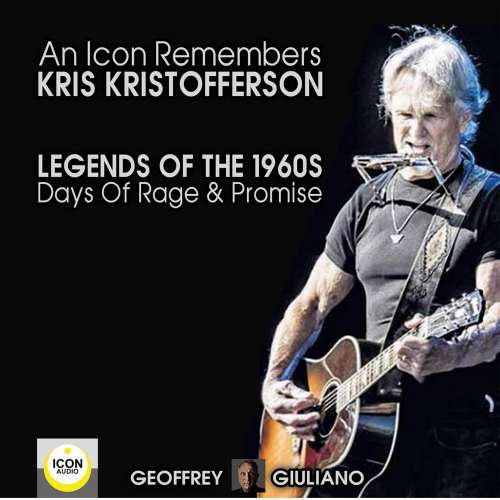 Cover von An Icon Remembers - An Icon Remembers - Kris Kristofferson; Legends of the 1960s; Days of Rage and Promise
