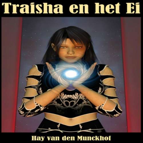 Cover von Hay van den Munckhof - Traisha en het ei