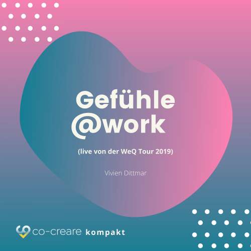 Cover von Co-Creare - Gefühle@work (live von der WeQ Tour 2019)