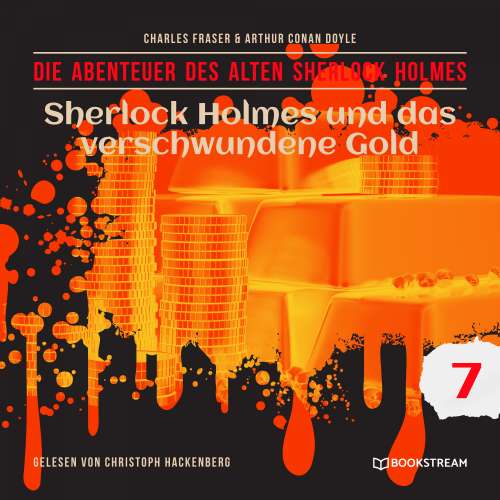 Cover von Sir Arthur Conan Doyle - Die Abenteuer des alten Sherlock Holmes - Folge 7 - Sherlock Holmes und das verschwundene Gold