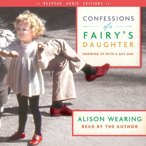 Cover von Alison Wearing - Confessions of a Fairy's Daughter - Growing Up with a Gay Dad