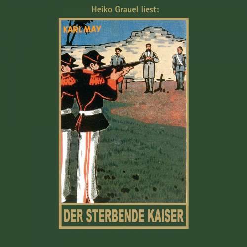 Cover von Karl May - Karl Mays Gesammelte Werke - Band 55 - Der sterbende Kaiser