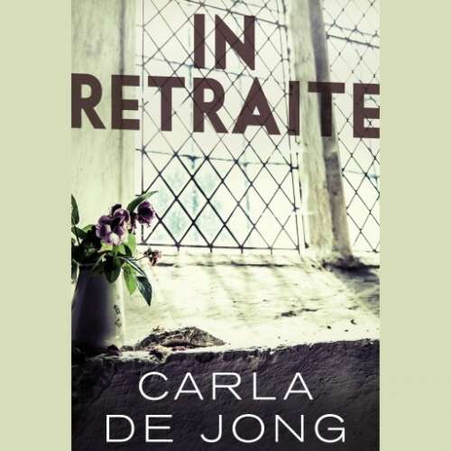 Cover von Carla de Jong - In retraite