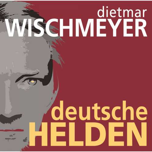 Cover von Dietmar Wischmeyer - Deutsche Helden