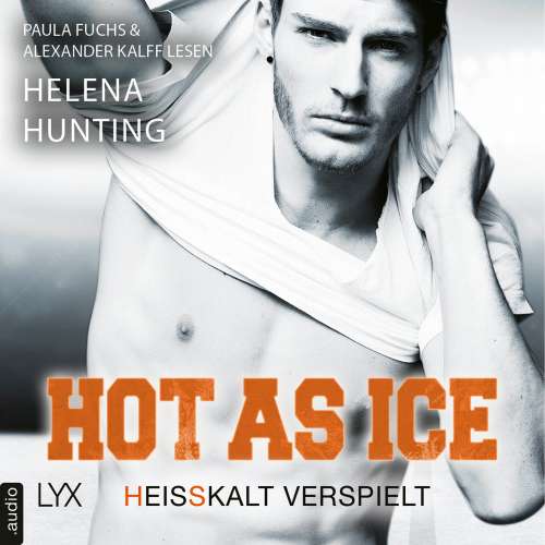 Cover von Helena Hunting - Pucked - Teil 6 - Hot as Ice - Heißkalt verspielt