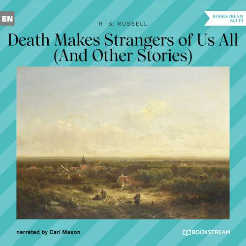 Cover von R. B. Russell - Death Makes Strangers of Us All - And Other Stories
