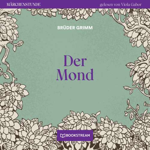 Cover von Brüder Grimm - Märchenstunde - Folge 72 - Der Mond