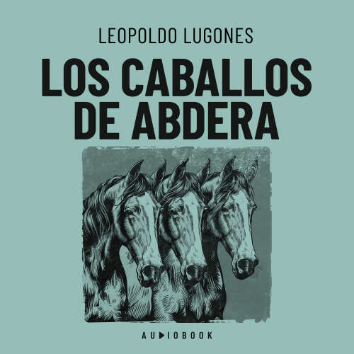 Cover von Leopoldo Lugones - Los caballos de Abdera