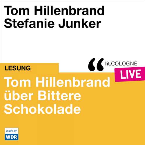 Cover von Tom Hillenbrand - Tom Hillenbrand reicht uns bittere Schokolade - lit.COLOGNE live