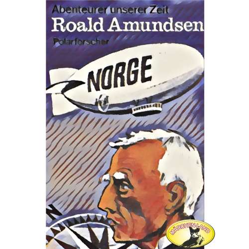 Cover von Kurt Stephan - Abenteurer unserer Zeit - Roald Amundsen