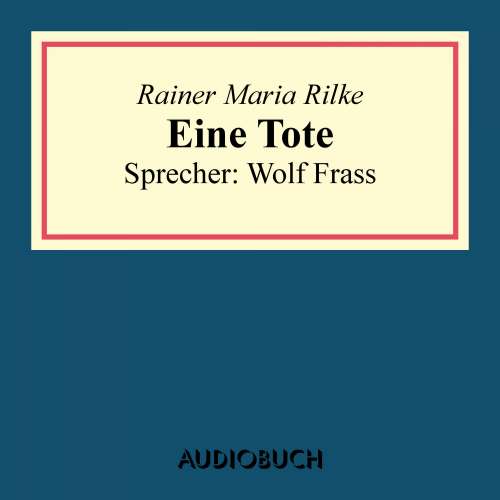 Cover von Rainer Maria Rilke - Eine Tote